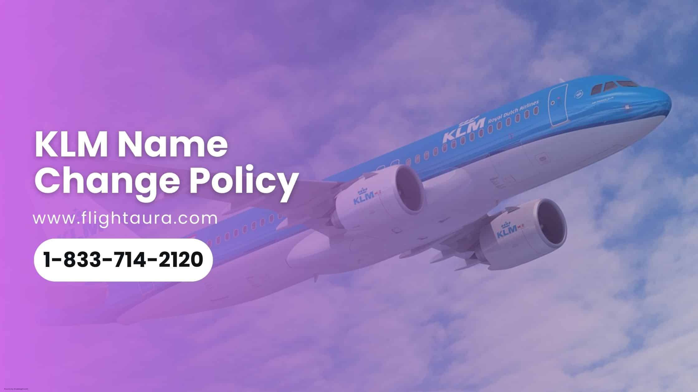 KLM Airline Name Change Policy, Fees - Flightaura