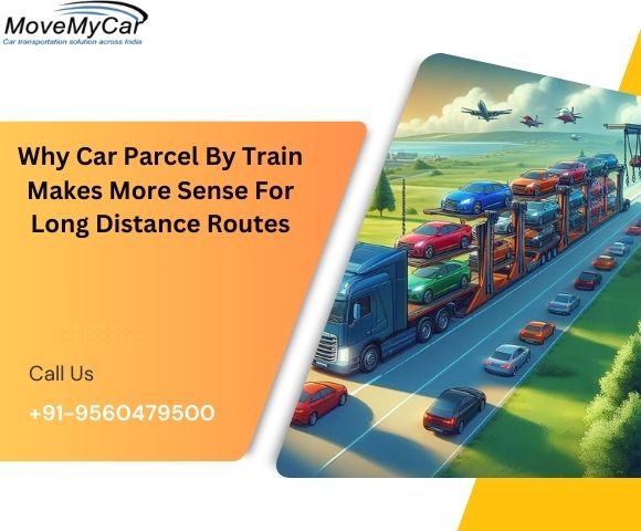 Why Car Parcel By Train Makes More Sense For Long Distance Routes | Vipon