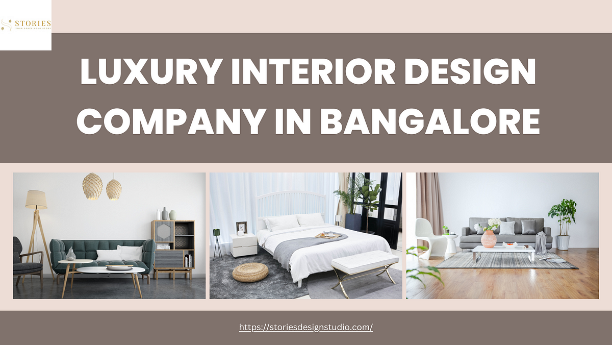 Exploring Elegance: Top Luxury Interior Design Companies in Bangalore | by Stories Design Studio | May, 2024 | Medium