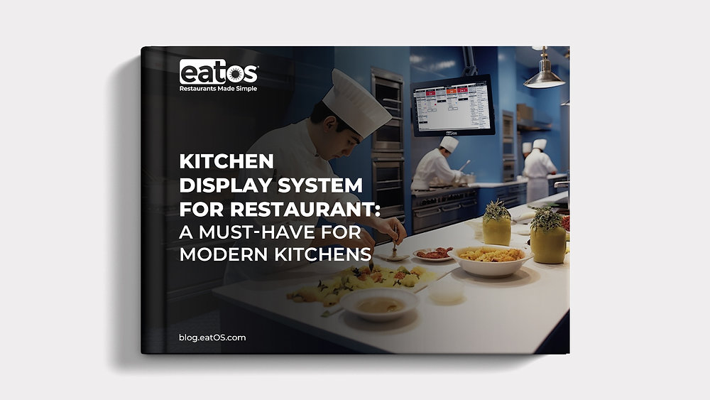 Kitchen Display System for Restaurant: A Must-Have for Modern Kitchens   | eatOS Blog