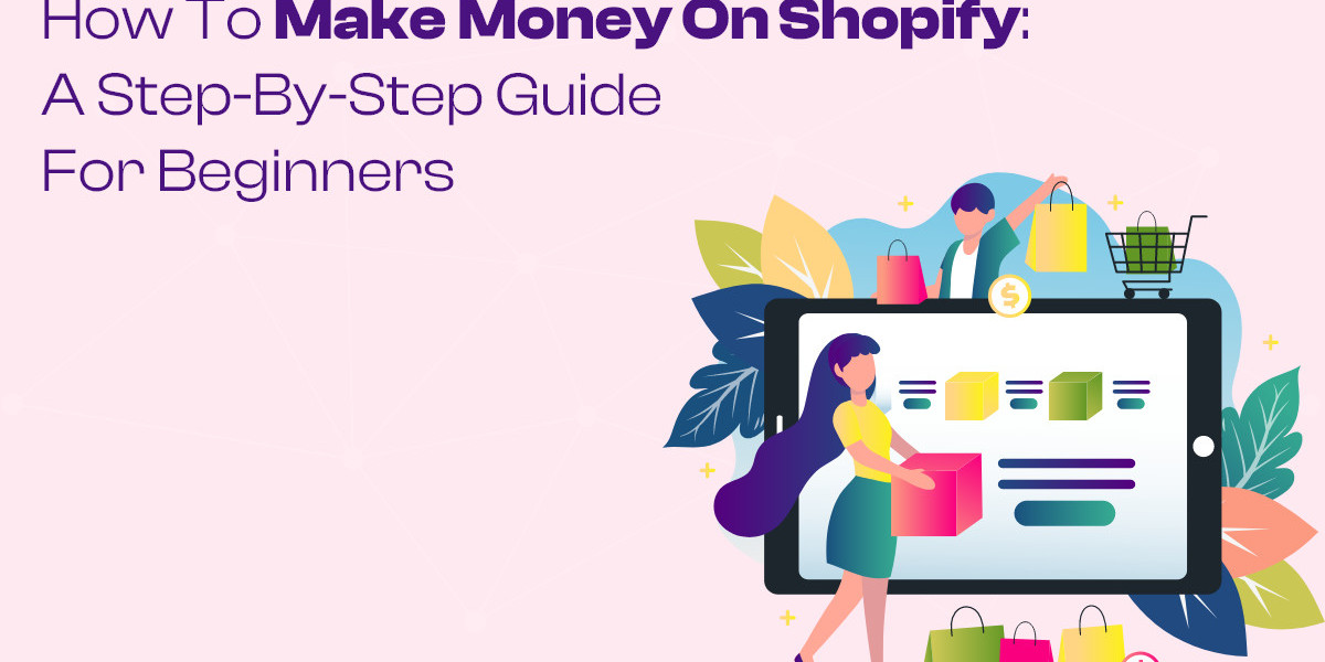 How to Make Money on Shopify: A Step-by-Step Guide for Beginners