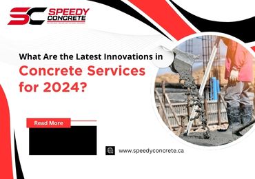 What Are the Latest Innovations in Concrete Services for 2024