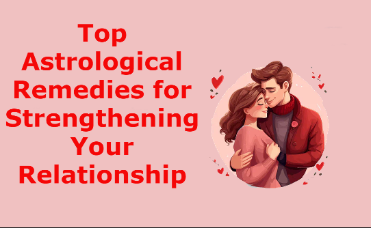 Maa Ambe Astrologer: Top Astrological Remedies for Strengthening Your Relationship