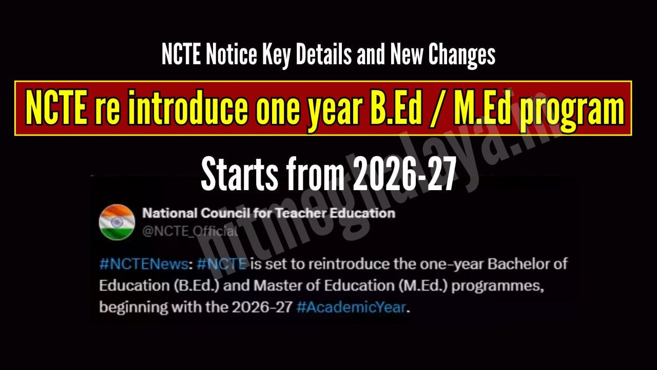 NCTE re introduce 1 Year B.Ed./M.Ed. Program 2026-27 | NCTE Notice Key Details and New Changes - nitmeghalaya