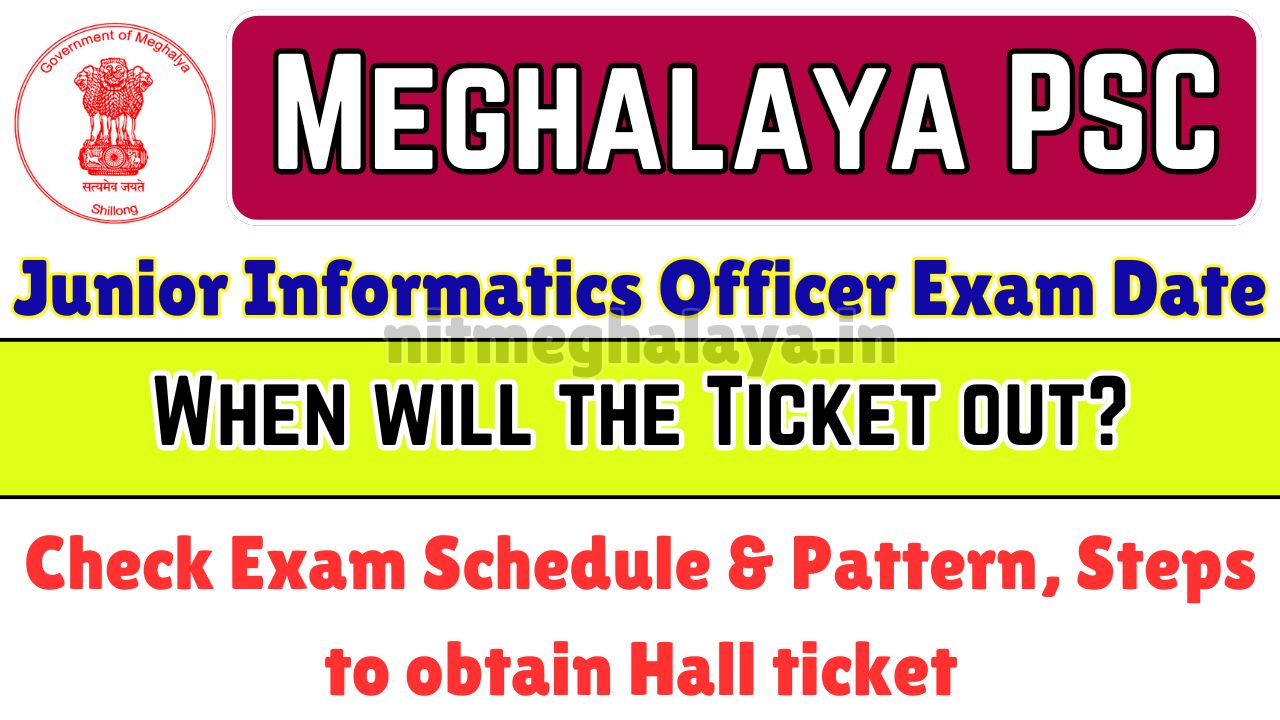 Meghalaya PSC JIO Hall Ticket 2025 | Check Exam Schedule & Pattern, Steps to obtain Hall ticket - nitmeghalaya