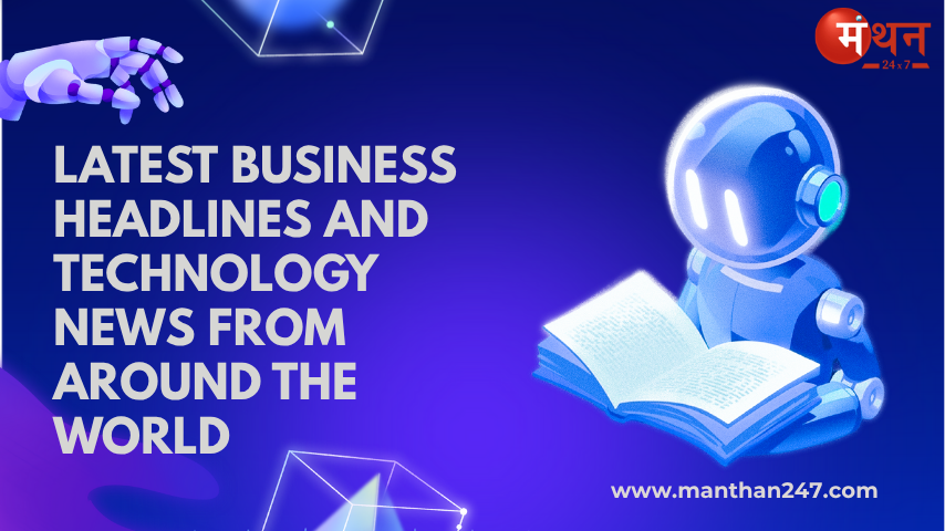 Latest Business Headlines and Technology News from Around the World