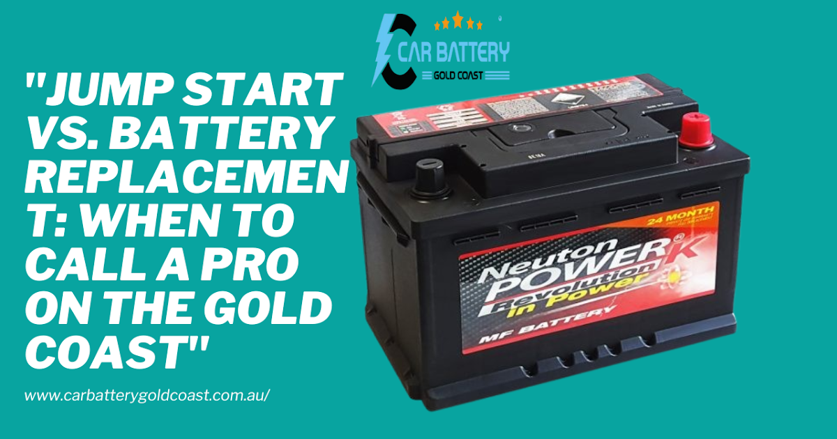 Jump Start vs. Battery Replacement: When to Call a Pro on the Gold Coast